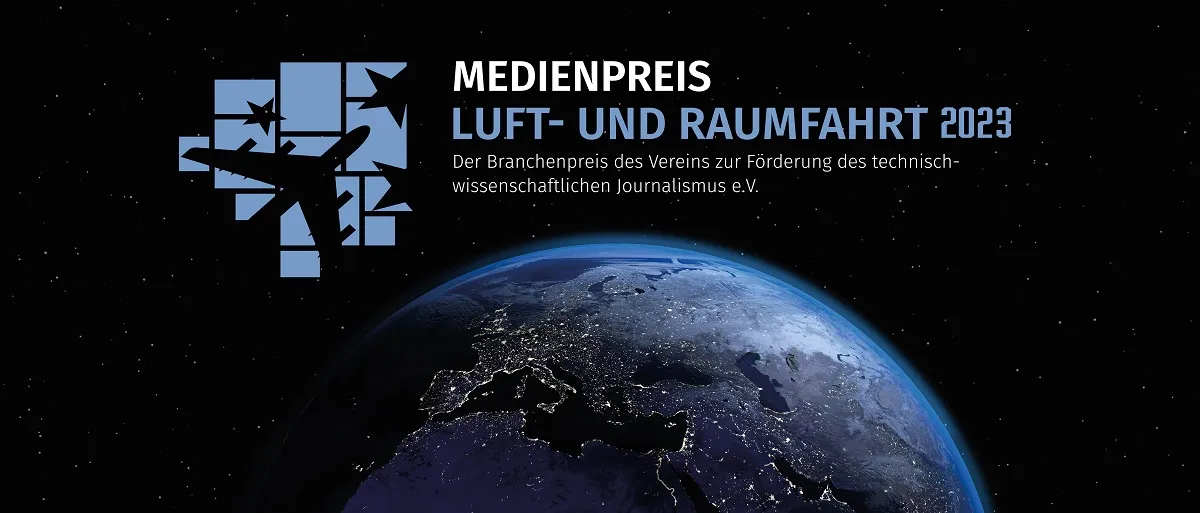 Bewerbungen für den Medienpreis Luft- und Raumfahrt sind bis zum 31. März 2023 möglich  