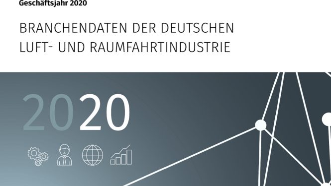 Branchendaten der deutschen Luft- und Raumfahrtindustrie 2020 Branchendaten der deutschen Luft- und Raumfahrtindustrie 2020