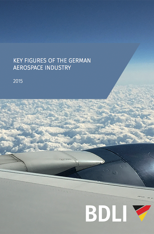 Key Figures of the German Aerospace Industry in 2015 Key Figures of the German Aerospace Industry in 2015