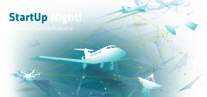 StartUp Night! Luft- und Raumfahrtindustrie StartUp Night! Luft- und Raumfahrtindustrie